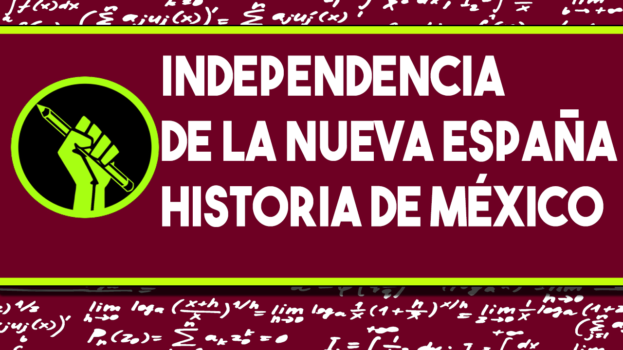 El movimiento de Independencia de la Nueva España