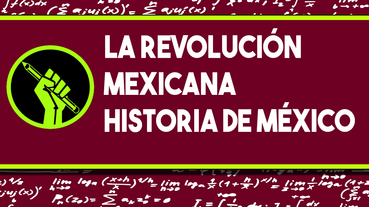 LA REVOLUCIÓN MEXICANA