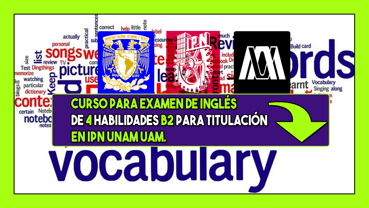 Curso para examen de ingles de 4 HABILIDADES B2 para titulación en IPN UNAM UAM