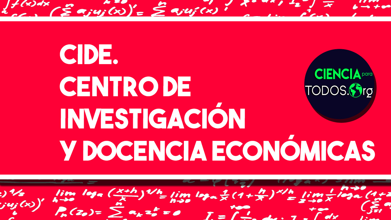 CIDE - Centro de Investigación y Docencia Económicas