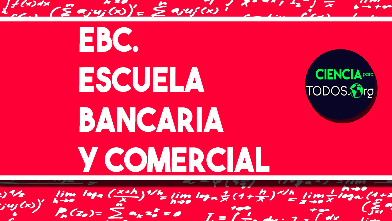 EBC - Escuela Bancaria y Comercial