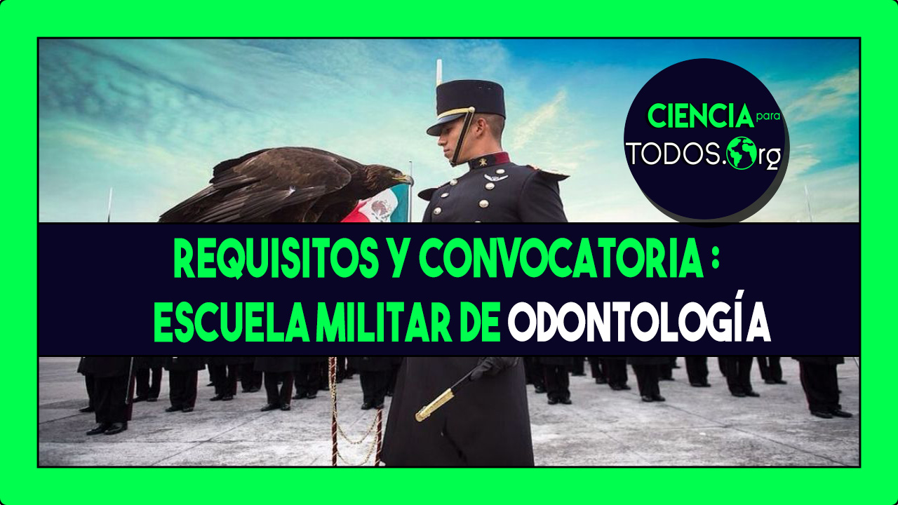 Requisitos y Convocatoria :  Escuela Militar de Odontología 2024