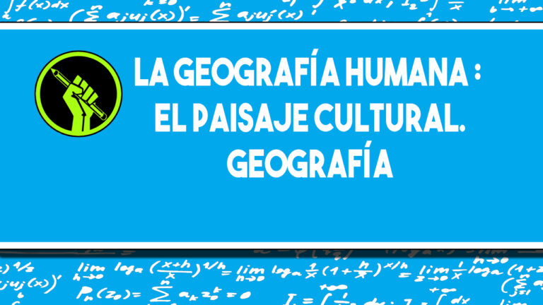 #3 APRENDE TODO SOBRE LA GEOGRAFÍA HUMANA : EL PAISAJE CULTURAL | CURSO ONLINE GEOGRAFÍA