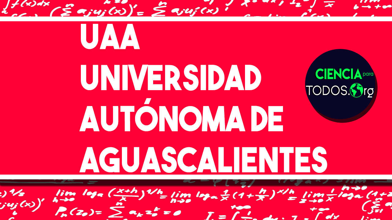 UAA -Universidad Autónoma de Aguascalientes