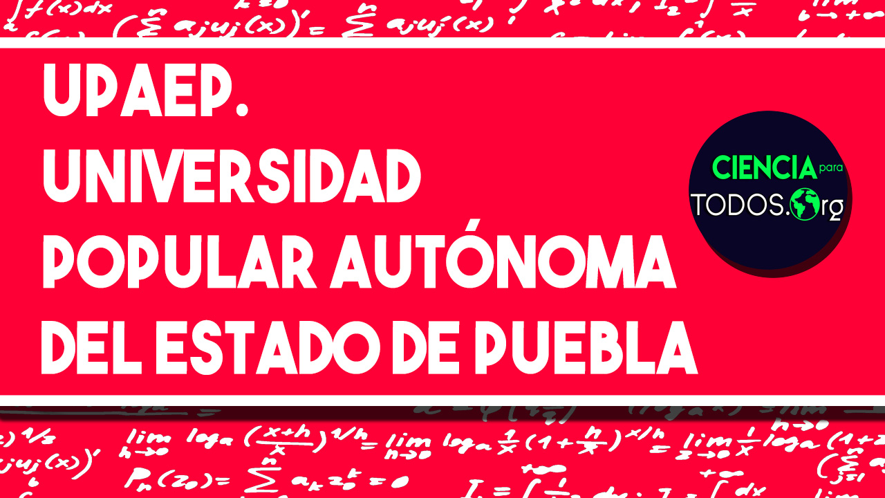 UPAEP - Universidad Popular Autónoma del Estado de Puebla