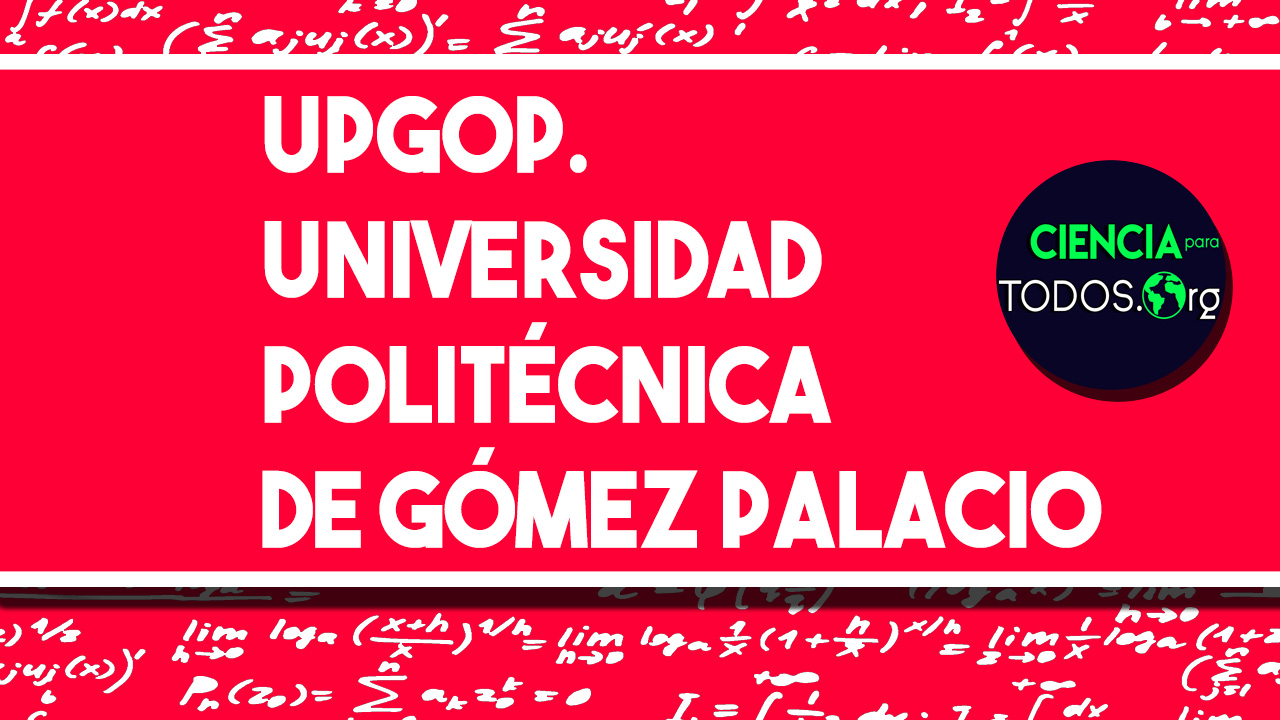 UPGOP - Universidad Politécnica De Gómez Palacio