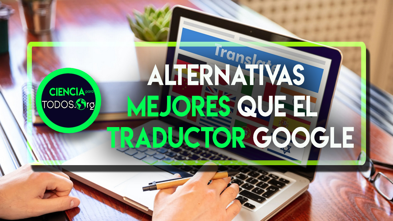 alternativas mejores que el traductor google
