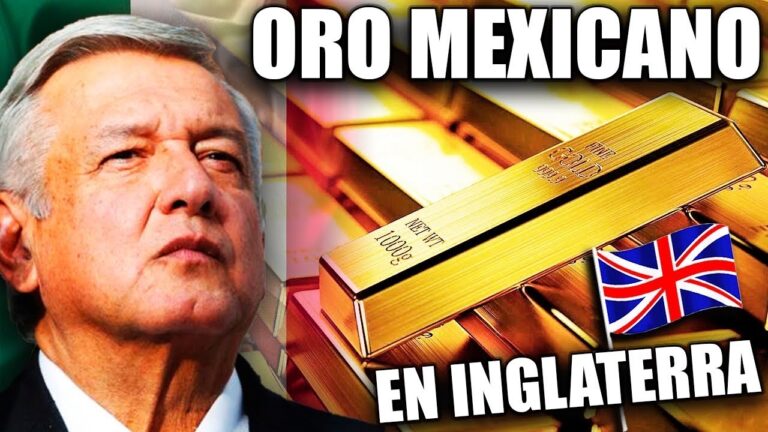 INGLATERRA TIENE EL 99% DEL ORO MEXICANO : SE DEBE REPATRIAR LO MAS PRONTO POSIBLE